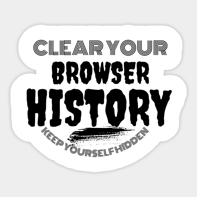 Clear your browser history Sticker by Lovelybrandingnprints